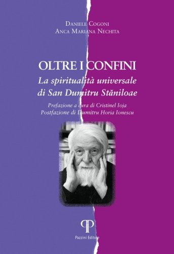 Oltre i confini. La spiritualit&agrave; universale di San Dumitru Staniloae