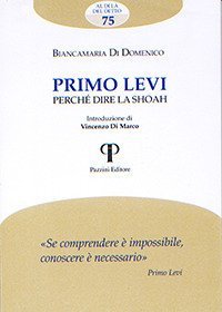 Primo Levi. Perch&eacute; dire la Shoah