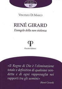 Ren&eacute; Girard. Evangelo della non violenza