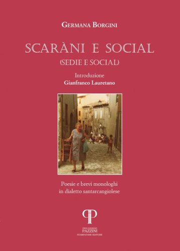 Scar&agrave;ni e social (sedie e social). Poesie e brevi monologhi in dialetto santarcangiolese