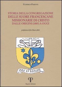 Storia della congregazione delle Suore Francescane Missionarie di Cristo dalle origini (1885) a oggi