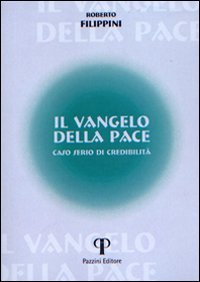 Il Vangelo della pace. Caso serio di credibilit&agrave;