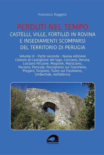 Castelli, ville, fortilizi in rovina e insediamenti scomparsi del territorio di Perugia