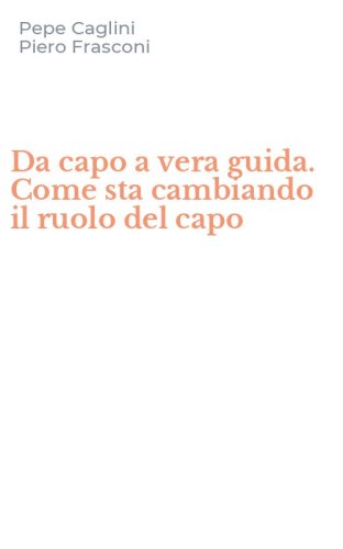 Da capo a vera guida. Come sta cambiando il ruolo del capo