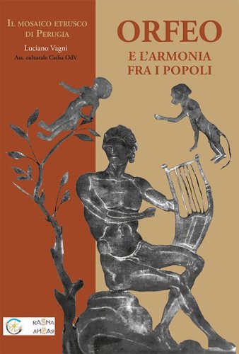 Orfeo e l'armonia tra i popoli. Il mosaico etrusco di Perugia