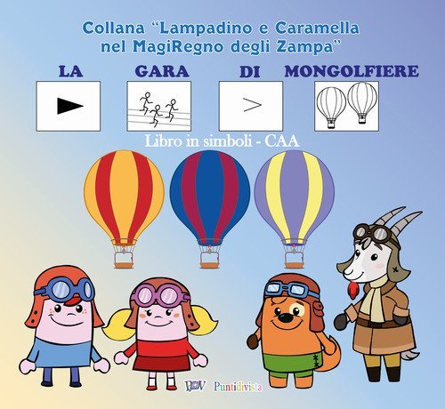 La gara di mongolfiere. Versione ispirata al metodo della comunicazione aumentativa alternativa
