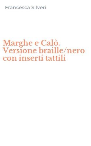Marghe e Cal&ograve;. Versione braille/nero con inserti tattili