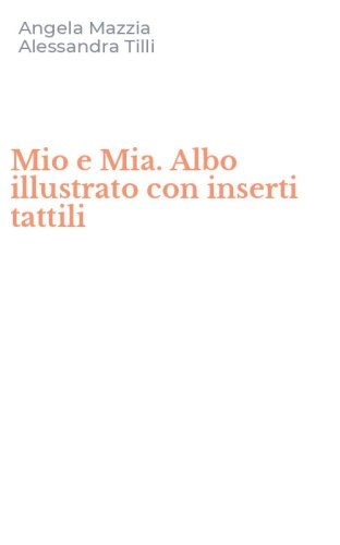 Mio e Mia. Albo illustrato con inserti tattili