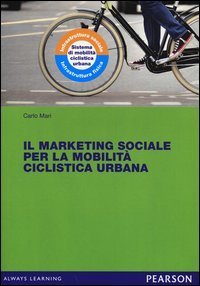 Il marketing sociale per la mobilit&agrave; ciclistica urbana