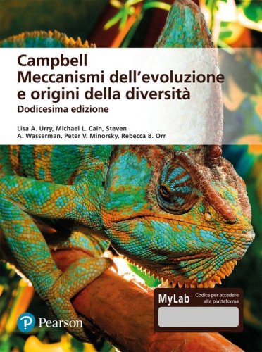 Campbell. Meccanismi dell'evoluzione e origini della diversit&agrave;. Ediz. mylab