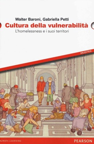 Cultura della vulnerabilit&agrave;. L'homelessness e i suoi territori
