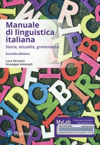 Manuale di linguistica italiana. Storia, attualit&agrave;, grammatica. Ediz. mylab. Con eText