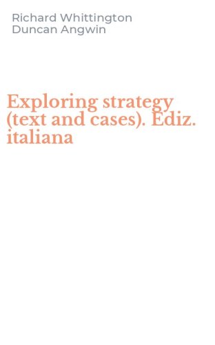 Exploring strategy (text and cases). Ediz. italiana