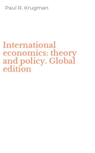 International economics: theory and policy. Global edition