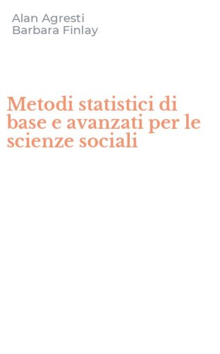 Metodi statistici di base e avanzati per le scienze sociali