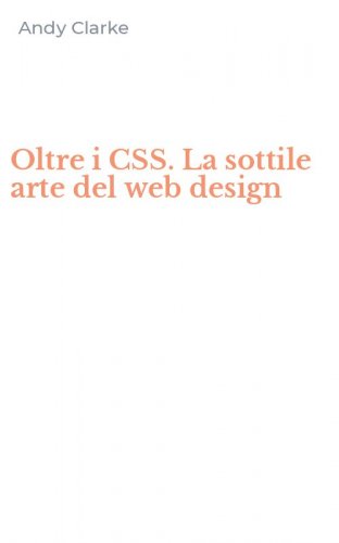 Oltre i CSS. La sottile arte del web design