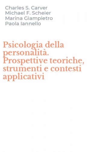 Psicologia della personalit&agrave;. Prospettive teoriche, strumenti e contesti applicativi