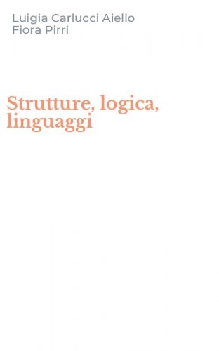 Strutture, logica, linguaggi