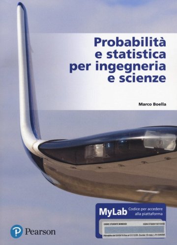 Probabilit&agrave; e statistica per ingegneria e scienze. Ediz. MyLab. Con e-text