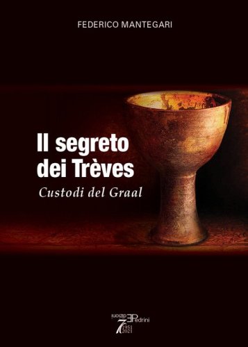 Il Segreto dei Tr&egrave;ves. Custodi del Graal