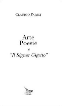 Arte poesie e &laquo;il signor Gigetto&raquo;