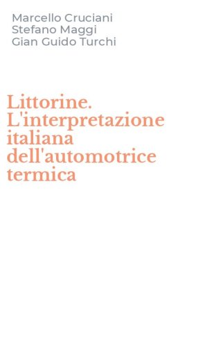 Littorine. L'interpretazione italiana dell'automotrice termica