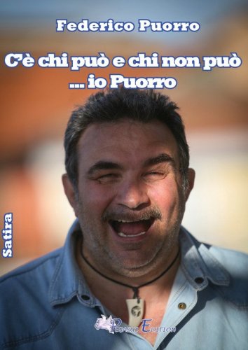 C'&egrave; chi pu&ograve; e chi non pu&ograve;... io Puorro