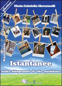Istantanee. Sedici fotogrammi di vita quotidiana