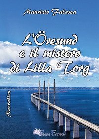 L'&Ouml;resund e il mistero di Lilla Torg