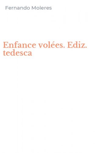 Enfance vol&eacute;es. Ediz. tedesca