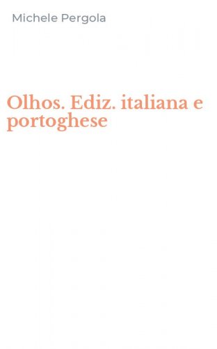 Olhos. Ediz. italiana e portoghese