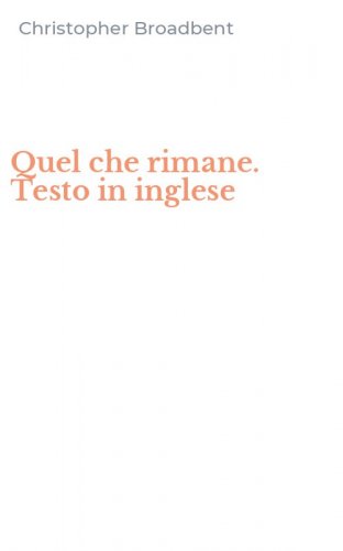 Quel che rimane. Testo in inglese