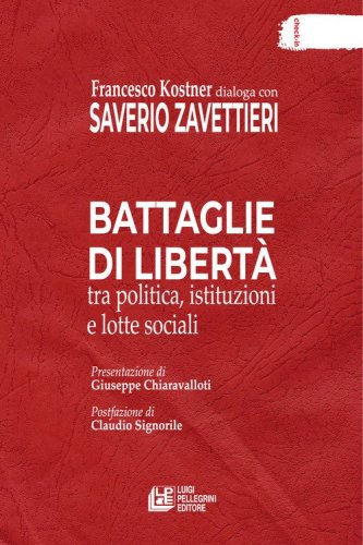 Battaglie di libert&agrave; tra politica, istituzioni e lotte sociali