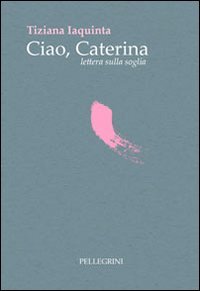 Ciao Caterina lettera sulla soglia