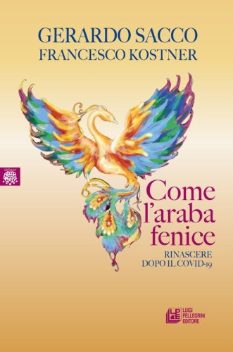 Come l'araba fenice. Rinascere dopo il Covid-19