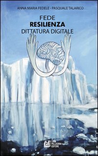 Fede resilienza dittatura digitale