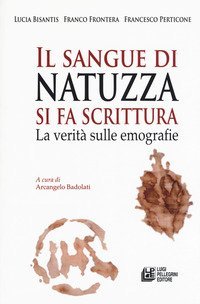 Il sangue di Natuzza si fa scrittura. La verit&agrave; sulle emografie