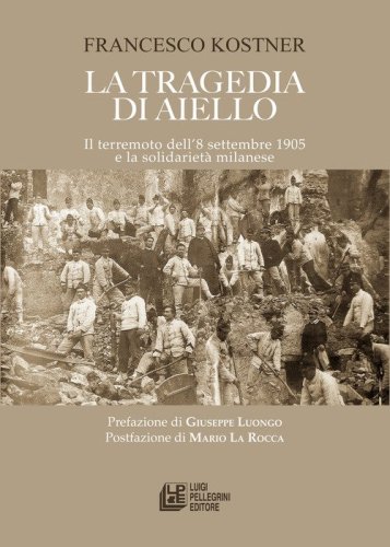 La tragedia di Aiello. Il terremoto dell'8 settembre 1905 e la solidariet&agrave; milanese