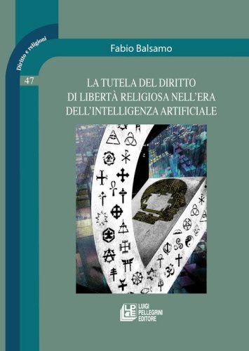 La tutela del diritto di libert&agrave; religiosa nell'era dell'intelligenza artificiale