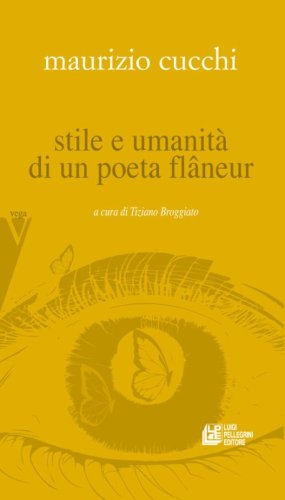 Maurizio Cucchi. Stile e umanit&agrave; di un poeta fl&acirc;neur