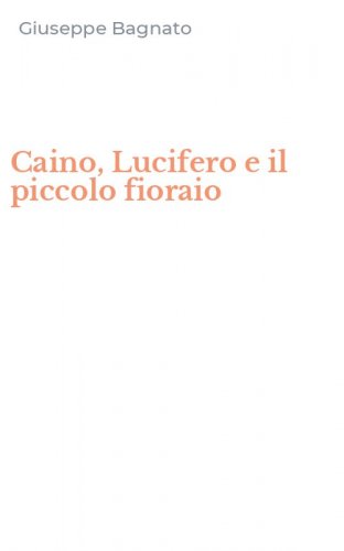 Caino, Lucifero e il piccolo fioraio