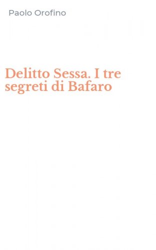 Delitto Sessa. I tre segreti di Bafaro