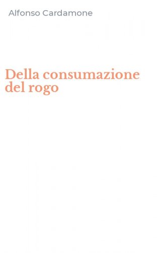 Della consumazione del rogo