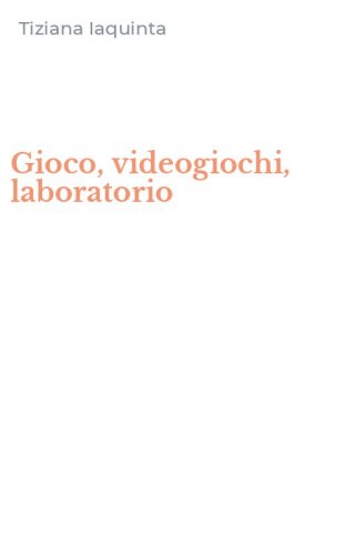 Gioco, videogiochi, laboratorio