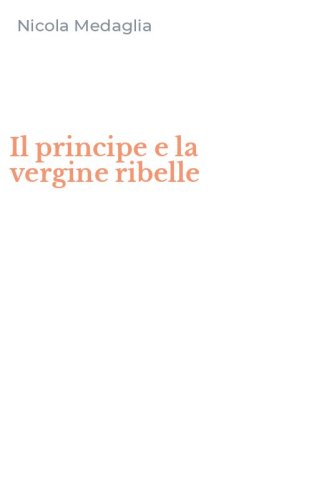 Il principe e la vergine ribelle