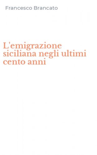 L'emigrazione siciliana negli ultimi cento anni