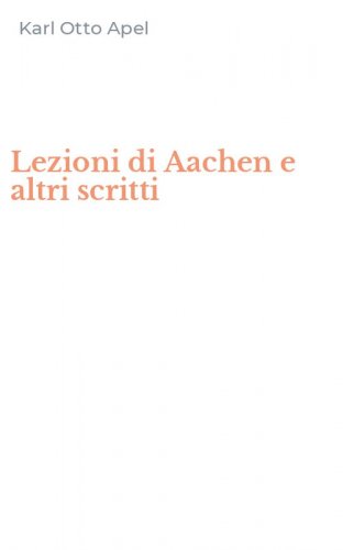 Lezioni di Aachen e altri scritti