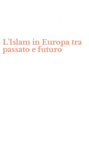 L'Islam in Europa tra passato e futuro