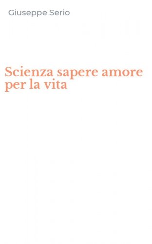 Scienza sapere amore per la vita