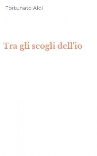 Tra gli scogli dell'io